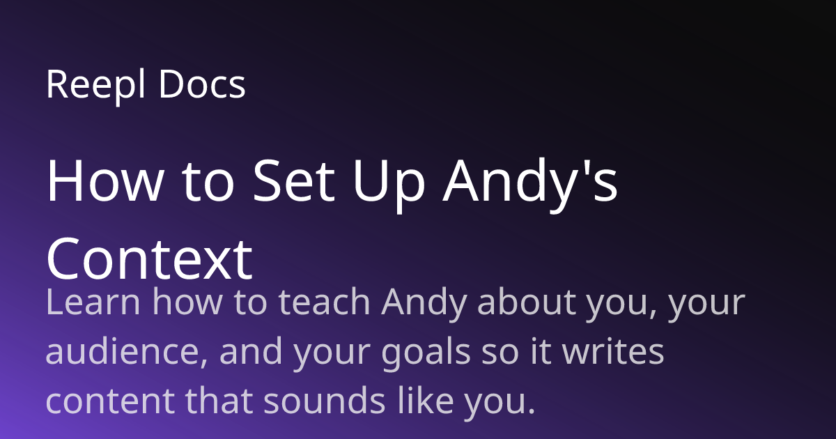 How to Set Up Andy's Context | Reepl Documentation | Reepl Docs