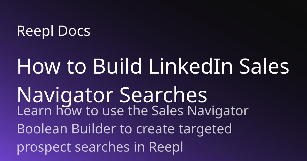 How to Build LinkedIn Sales Navigator Searches | Reepl Documentation ...