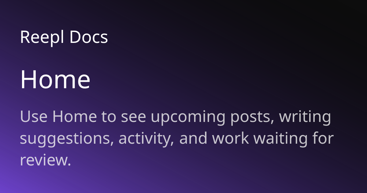 Dashboard & Home | Reepl Documentation | Reepl Docs