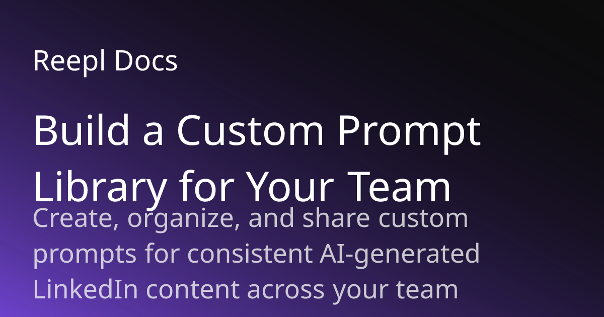 Build a Custom Prompt Library for Your Team | Reepl Documentation ...