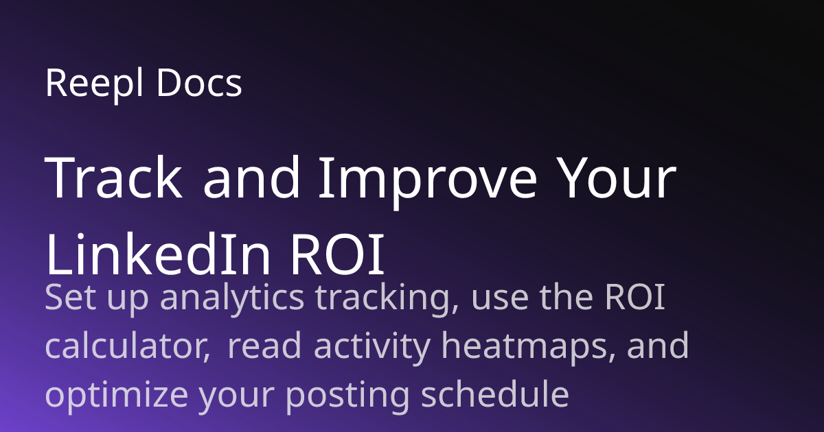 Track and Improve Your LinkedIn ROI | Reepl Documentation | Reepl Docs