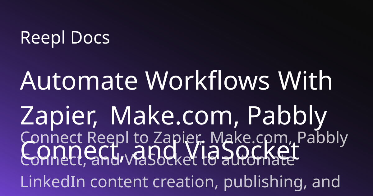 Automate Workflows With Zapier and Make.com | Reepl Documentation ...