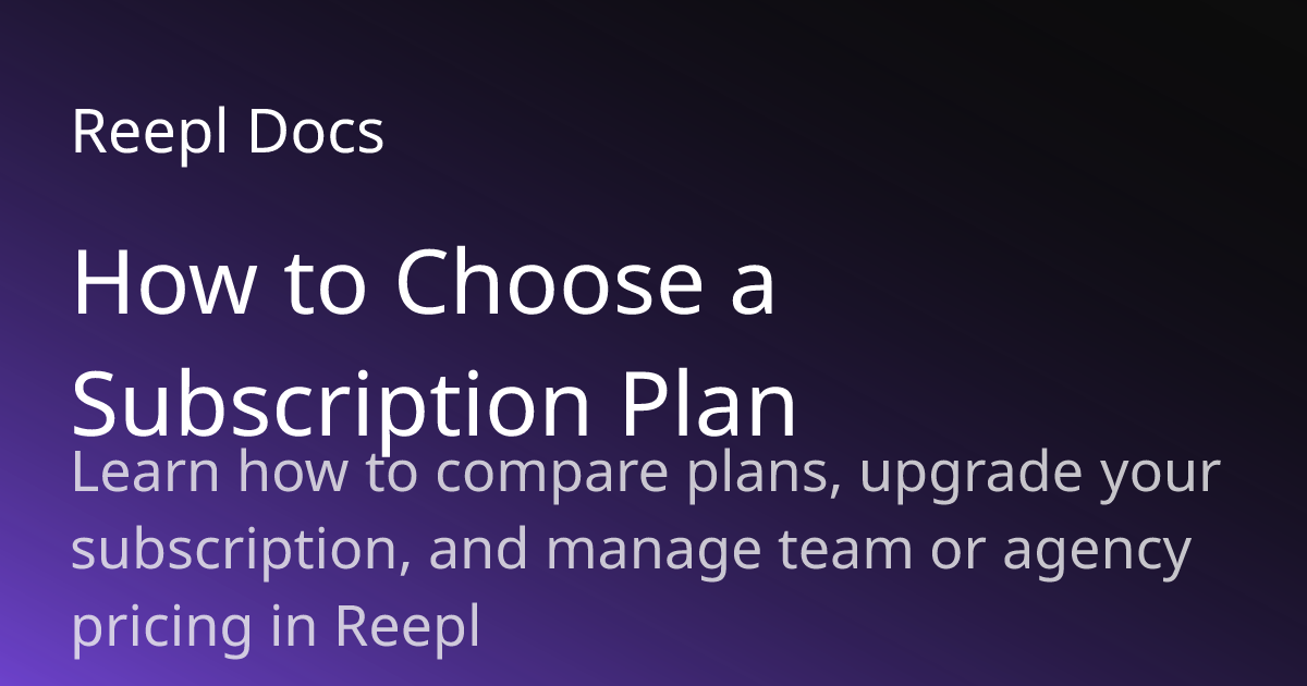 How to Choose a Subscription Plan | Reepl Documentation | Reepl Docs