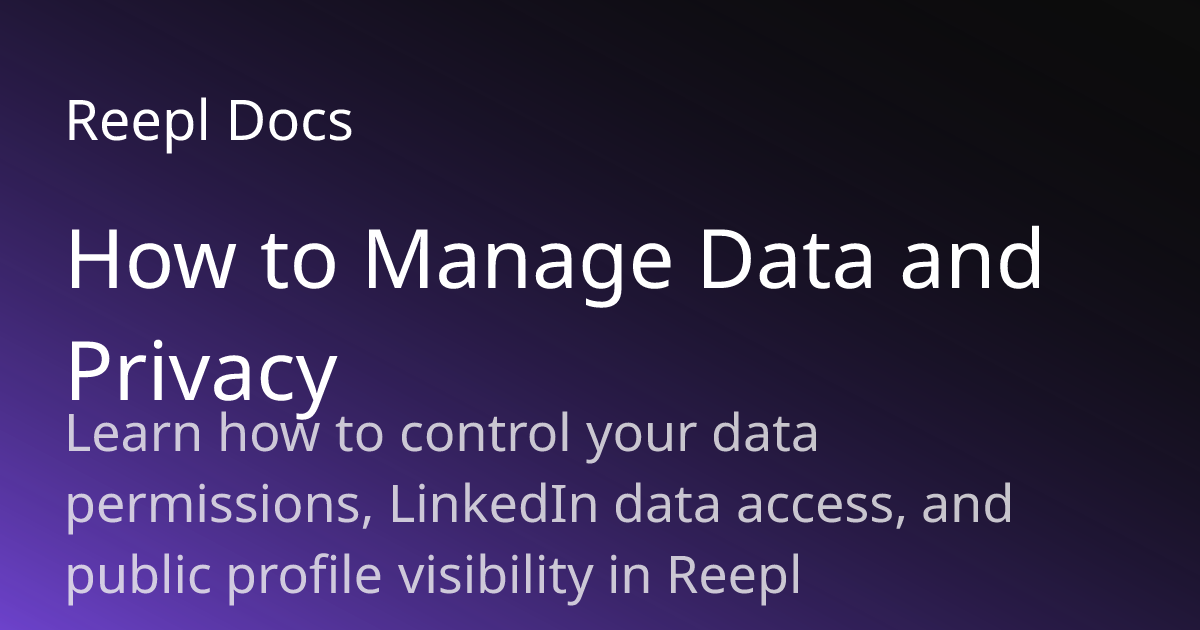 How to Manage Data and Privacy | Reepl Documentation | Reepl Docs