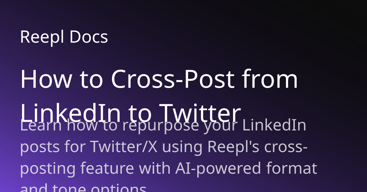 How to Cross-Post from LinkedIn to Twitter | Reepl Documentation ...